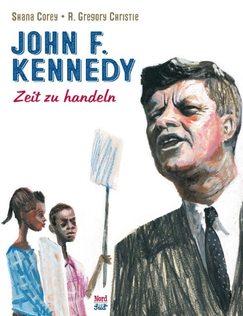 Corey, Shana: John F. Kennedy - Zeit zu handeln