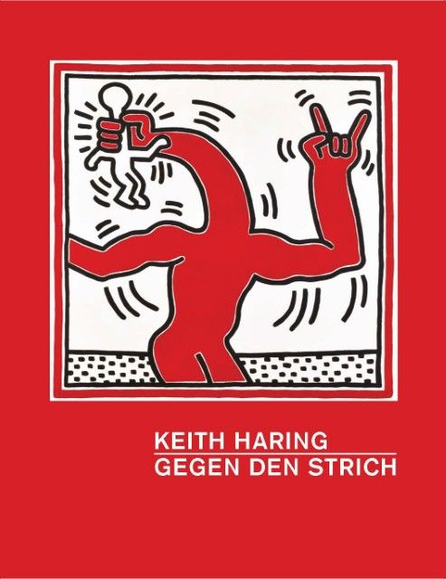: Keith Haring - Gegen den Strich