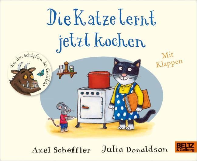 Scheffler, Axel/Donaldson, Julia: Die Katze lernt jetzt kochen