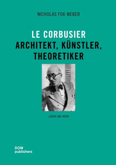 Fox Weber, Nicholas: Le Corbusier