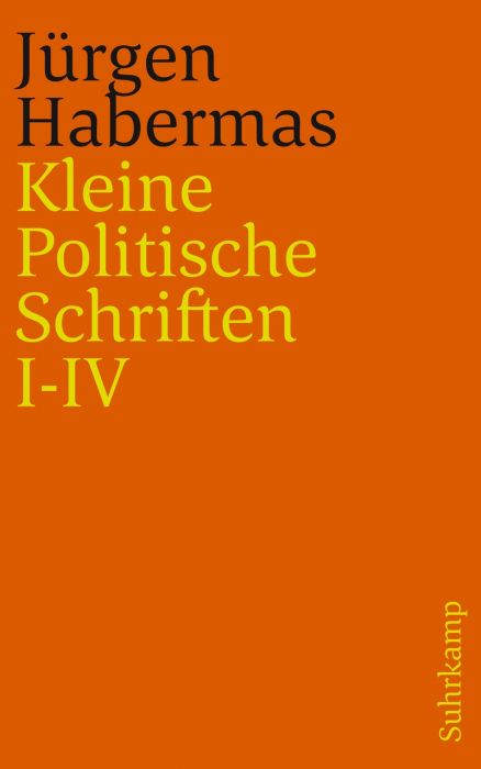 Habermas, Jürgen: Kleine Politische Schriften (I-IV)