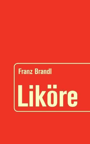 Brandl, Franz: Liköre