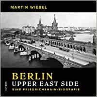 Wiebel, Martin Prof: Berlin Upper East Side