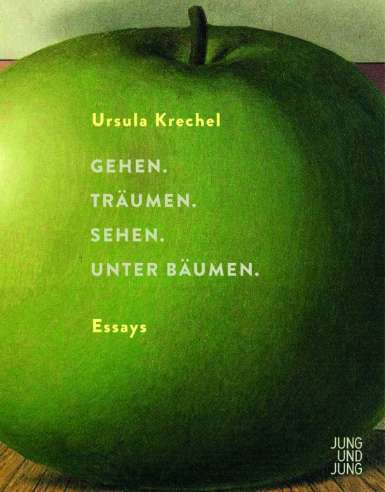 Krechel, Ursula: Gehen. Träumen. Sehen. Unter Bäumen.