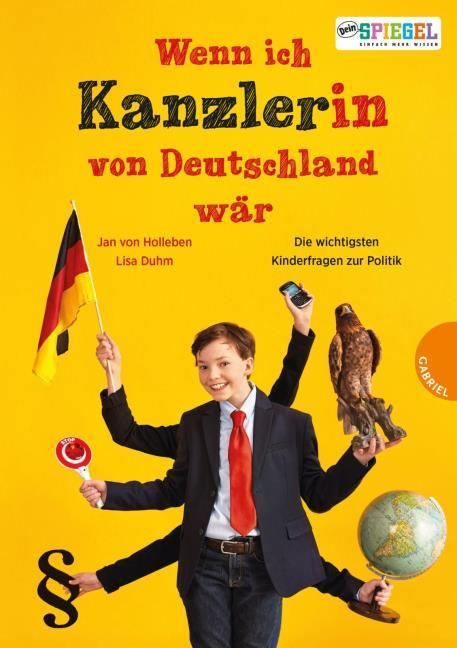 Holleben, Jan von/Duhm, Lisa: Wenn ich Kanzler(in) von Deutschland wär ...