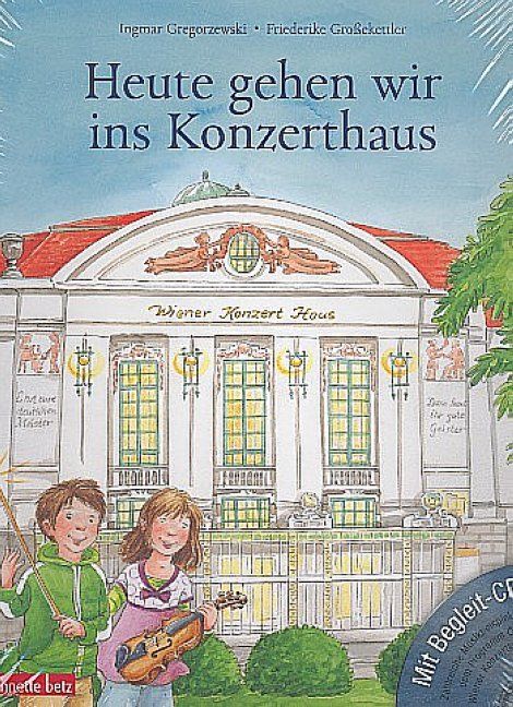 Gregorzewski, Ingmar: Heute gehen wir ins Konzerthaus (mit CD)