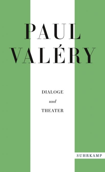 Valéry, Paul: Paul Valéry: Dialoge und Theater