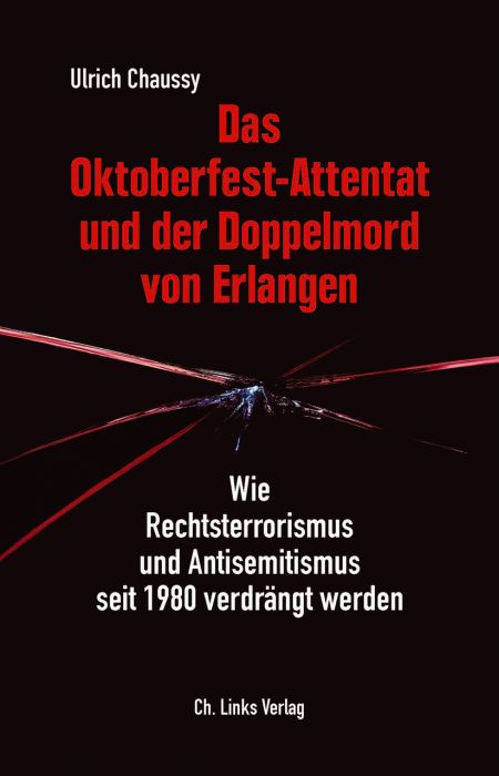 Chaussy, Ulrich: Das Oktoberfest-Attentat und der Doppelmord von Erlangen