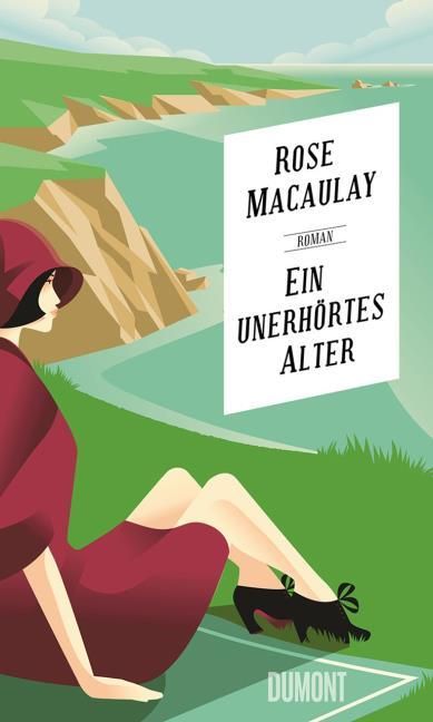 Macaulay, Rose: Ein unerhörtes Alter