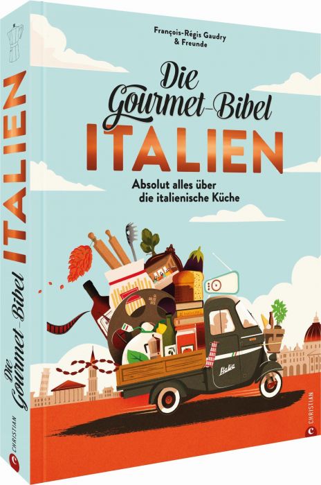 Gaudry, François-Régis: Die Gourmet-Bibel Italien