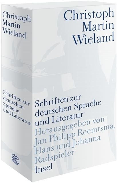 Wieland, Christoph Martin: Schriften zur deutschen Sprache und Literatur