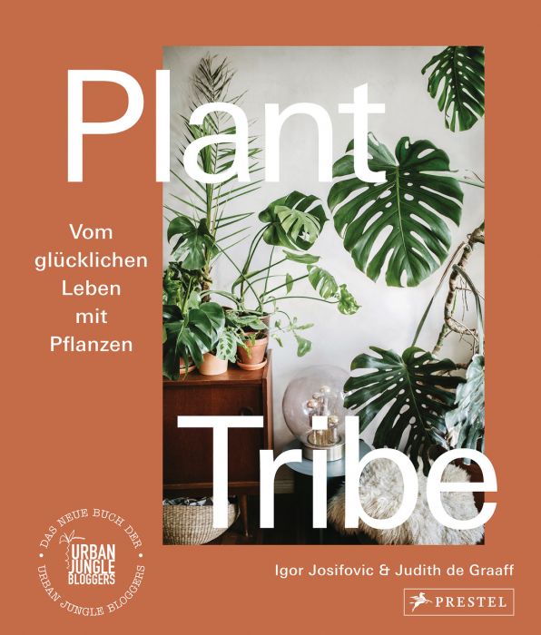 Josifovic, Igor/De Graaff, Judith: Plant Tribe: Vom glücklichen Leben mit Pflanzen