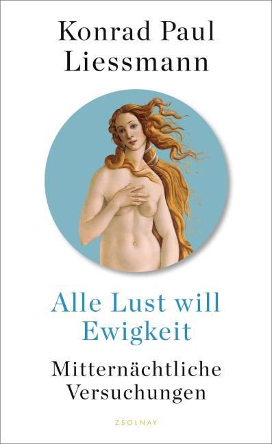 Liessmann, Konrad Paul: Alle Lust will Ewigkeit