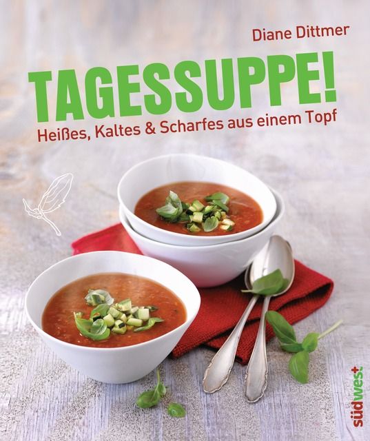 Dittmer, Diane: Tagessuppe!