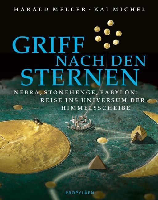 Meller, Harald (Prof. Dr. )/Michel, Kai: Griff nach den Sternen