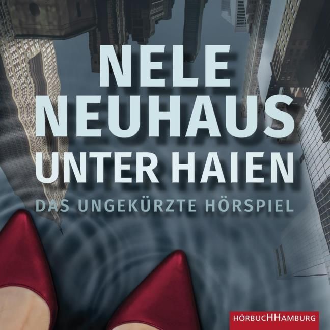 Neuhaus, Nele: Unter Haien. Das Hörspiel