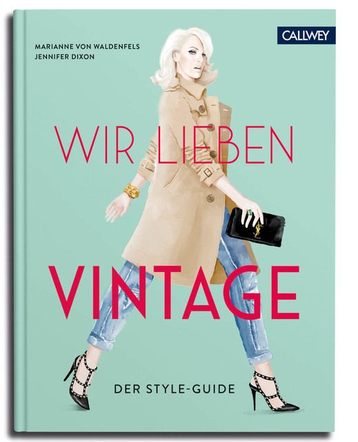 von Waldenfels, Marianne/Dixon, Jennifer: Wir lieben Vintage