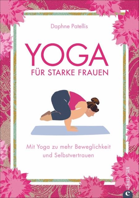 Patellis, Daphne: Yoga für starke Frauen