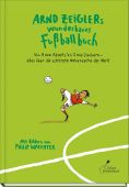 Arnd Zeiglers wunderbares Fußballbuch, Zeigler, Arnd, Klett Kinderbuch Verlag GmbH, EAN/ISBN-13: 9783954702893