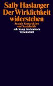 Der Realität widerstehen, Haslanger, Sally, Suhrkamp, EAN/ISBN-13: 9783518297742