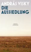 Die Aussiedlung, Visky, András, Suhrkamp, EAN/ISBN-13: 9783518432457
