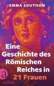 Eine Geschichte des Römischen Reiches in 21 Frauen, Southon, Emma, Aufbau Verlag GmbH & Co. KG, EAN/ISBN-13: 9783351042387