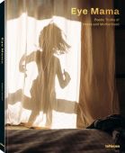Eye Mama, Arieli, Karni, teNeues Media GmbH & Co. KG, EAN/ISBN-13: 9783961714605