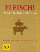 Fleisch! Das Goldene von GU, Gräfe und Unzer, EAN/ISBN-13: 9783833844676