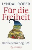 Für die Freiheit, Roper, Lyndal, Fischer, S. Verlag GmbH, EAN/ISBN-13: 9783103974751