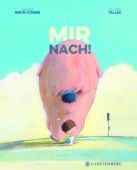 Mir nach!, Brun-Cosme, Nadine, Gerstenberg Verlag GmbH & Co.KG, EAN/ISBN-13: 9783836958813