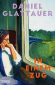 In einem Zug, Glattauer, Daniel, DuMont Buchverlag GmbH & Co. KG, EAN/ISBN-13: 9783755800408