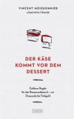 Der Käse kommt vor dem Dessert, Moissonnier, Vincent/Frank, Joachim, DuMont Buchverlag GmbH & Co. KG, EAN/ISBN-13: 9783832169329