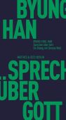 Sprechen über Gott, Han, Byung-Chul, MSB Matthes & Seitz Berlin, EAN/ISBN-13: 9783751830324
