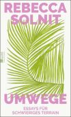 Umwege, Solnit, Rebecca, Rowohlt Verlag, EAN/ISBN-13: 9783498007614