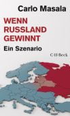Wenn Russland gewinnt, Masala, Carlo, Verlag C. H. BECK oHG, EAN/ISBN-13: 9783406824487
