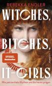 Witches, Bitches, It-Girls, Endler, Rebekka, Rowohlt Verlag, EAN/ISBN-13: 9783498007409