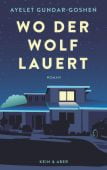 Wo der Wolf lauert, Gundar-Goshen, Ayelet, Kein & Aber AG, EAN/ISBN-13: 9783036958491