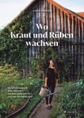 Wo Kraut und Rüben wachsen, Wagner, Laura, Prestel Verlag, EAN/ISBN-13: 9783791389431