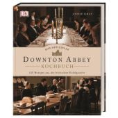 Das offizielle Downton-Abbey-Kochbuch, Gray, Annie, Dorling Kindersley Verlag GmbH, EAN/ISBN-13: 9783831038817