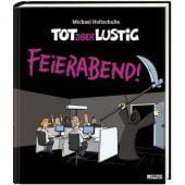 Tot aber lustig - Feierabend!, Holtschulte, Michael, Lappan Verlag, EAN/ISBN-13: 9783830336617