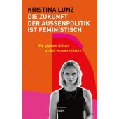 Die Zukunft der Außenpolitik ist feministisch, Lunz, Kristina, Econ Verlag, EAN/ISBN-13: 9783430210539