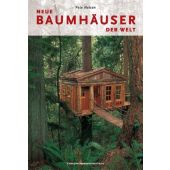 Neue Baumhäuser der Welt, Nelson, Pete, Christian Brandstätter, EAN/ISBN-13: 9783850332767