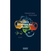 Unsere Stimmen bei Nacht, Fischer, Franziska, DuMont Buchverlag GmbH & Co. KG, EAN/ISBN-13: 9783832182250