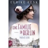 Eine Familie in Berlin - Paulas Liebe, Renk, Ulrike, Aufbau Verlag GmbH & Co. KG, EAN/ISBN-13: 9783746635552