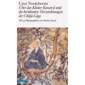 Über das Kloster Kozan-ji und die berühmten Tierzeichnungen der Choju-Giga, Nooteboom, Cees, EAN/ISBN-13: 9783829608923
