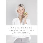 EAT BETTER NOT LESS, Damaso, Nadia, AT Verlag AZ Fachverlage AG, EAN/ISBN-13: 9783039020799