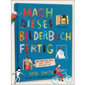 Mach dieses Bilderbuch fertig, Smith, Keri, Verlag Antje Kunstmann GmbH, EAN/ISBN-13: 9783956143960