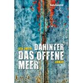 Dahinter das offene Meer, Smith, Ben, Liebeskind Verlagsbuchhandlung, EAN/ISBN-13: 9783954381166