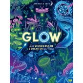 Glow - Das wundersame Leuchten der Natur, Smith, Jennifer N R, cbj, EAN/ISBN-13: 9783570181133