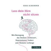 Lass dein Hirn nicht sitzen, Scherder, Erik, Verlag C. H. BECK oHG, EAN/ISBN-13: 9783406688720